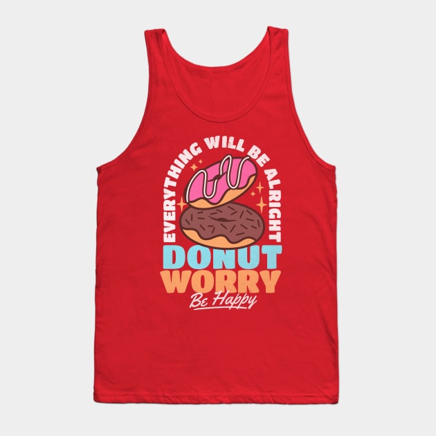 Donut Worry Everything Will Be Alright Vintage Retro Lover Tank Top by DetourShirts